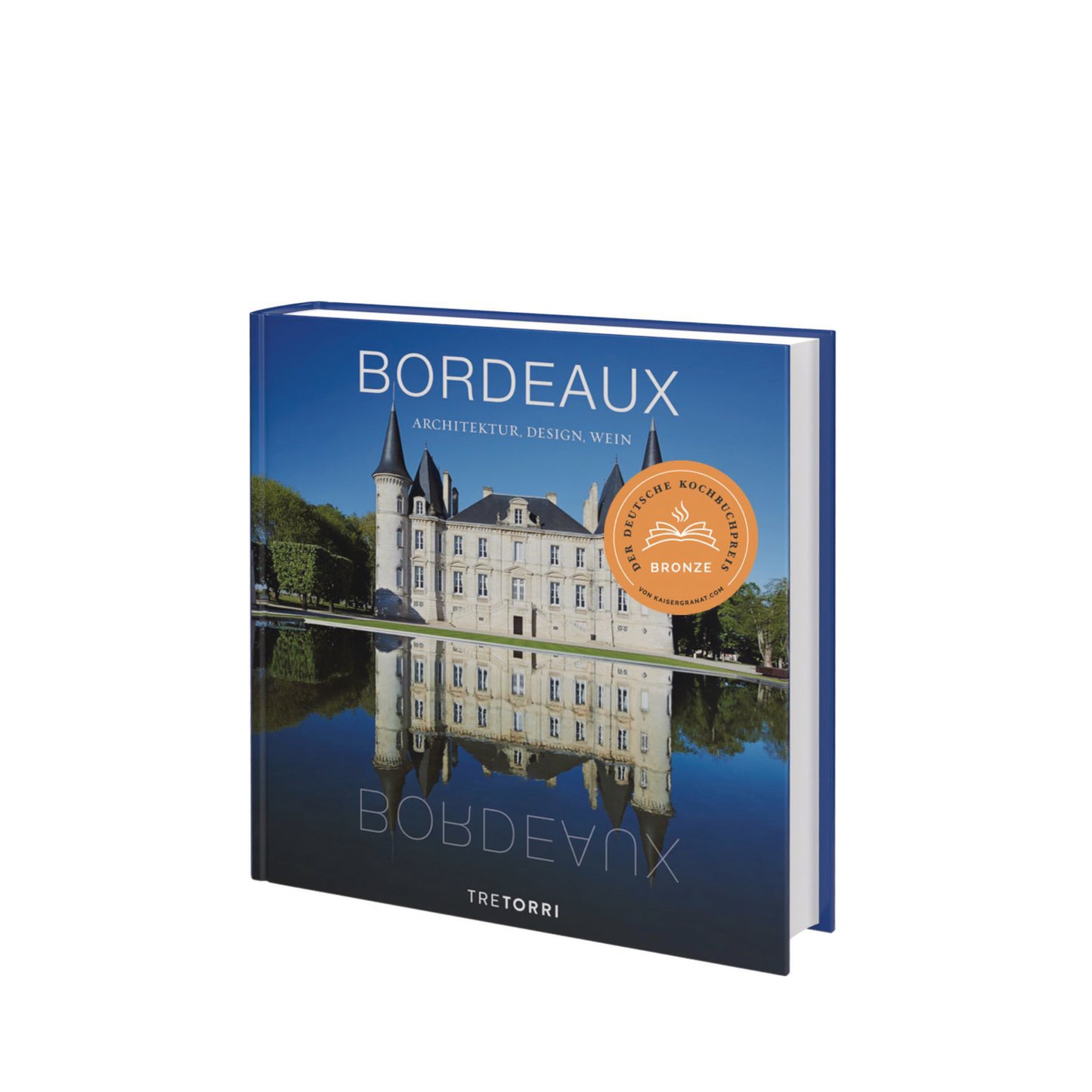 Buch BORDEAUX - Legendäre Châteaux und ihre Weine